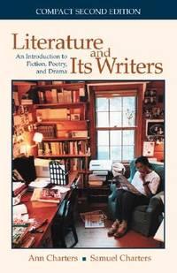 literature and its writers an introduction to fiction poetry and drama 1st edition charters, ann 0312258704,