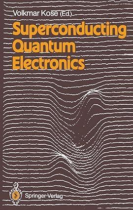 superconducting quantum electronics 1st edition volkmar kose werner buckel 3540511768, 978-3540511762