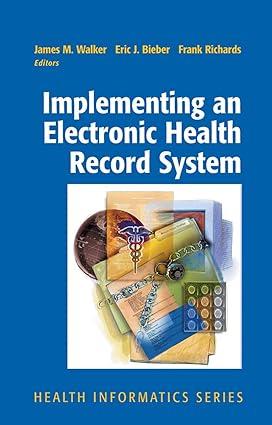 implementing an electronic health record system 1st edition james m. walker, eric j. bieber, frank richards,
