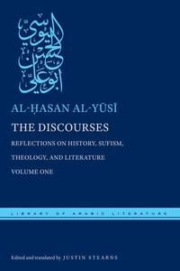 the discourses reflections on history sufism theology and literature volume 1 1st edition al-yusi, al-?asan