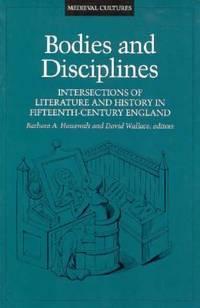 bodies and disciplines intersections of literature and history in fifteenth century england 1st edition
