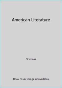 american literature 1st edition scribner 0021965307, 9780021965304