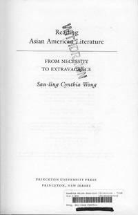 reading asian american literature from necessity to extravagance 1st edition wong, sau-ling cynthia