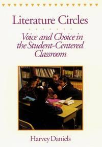 literature circles voice and choice in the student centered classroom 1st edition daniels, harvey 1571100008,