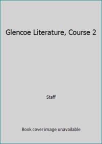 glencoe literature course 2 1st edition staff 0078779766, 9780078779763