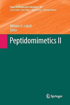 peptidomimetics ii 1st edition william d. lubell 3319840886, 978-3319840888