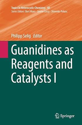 guanidines as reagents and catalysts i 1st edition philipp selig 3319849700, 978-3319849706