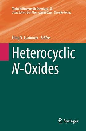 heterocyclic n oxides 1st edition oleg v. larionov 3319869124, 978-3319869124