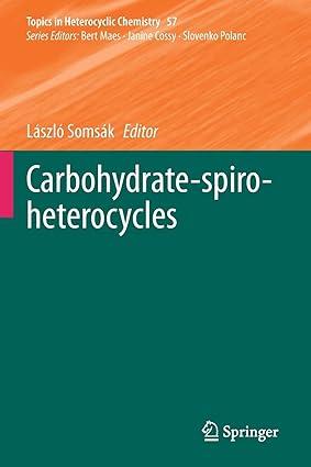 carbohydrate spiro heterocycles 1st edition lászló somsák 303031944x, 978-3030319441