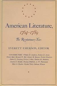 american literature 1764-1789 the revolutionary years 1st edition emerson, everett 0299072703, 9780299072704