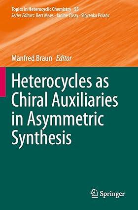 heterocycles as chiral auxiliaries in asymmetric synthesis 1st edition manfred braun 3030453065,