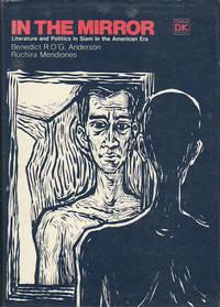 in the mirror literature and politics in siam in the american era 1st edition anderson, benedict r. o'g