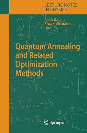 quantum annealing and related optimization methods 1st edition arnab das, bikas k. chakrabarti 3540279873,
