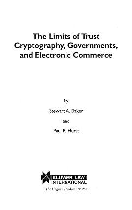the limits of trust cryptography governments and electronic commerce 1st edition stewart a. baker 9041106359,