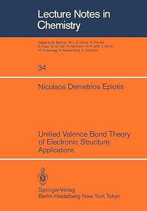 unified valence bond theory of electronic structure applications 34 1st edition n. d. epiotis 3540120009,