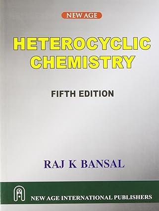 heterocyclic chemistry 5th edition raj k. bansal 8122435858, 978-8122435856