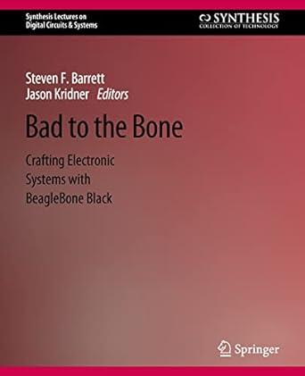 bad to the bone crafting electronic systems with beagle bone black 2nd edition steven barrett, jason kridner