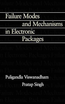 failure modes and mechanisms in electronic packages 1st edition p. singh, puligandla viswanadham 0412105918,