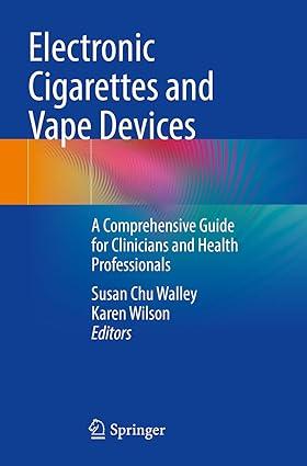 electronic cigarettes and vape devices a comprehensive guide for clinicians and health professionals 1st