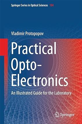 practical opto electronics an illustrated guide for the laboratory 1st edition vladimir protopopov