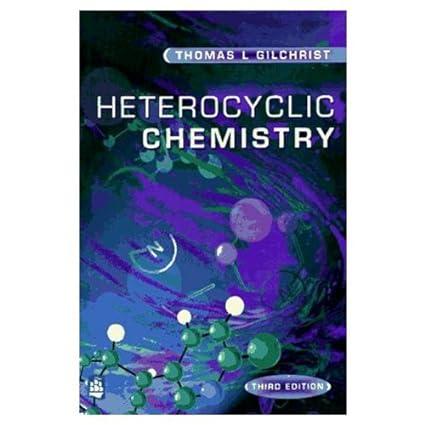 heterocyclic chemistry 3rd edition t. l. gilchrist 0582278430, 978-0582278431