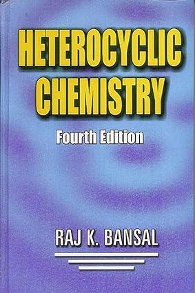 heterocyclic chemistry 4th edition raj bansal 9781848290013