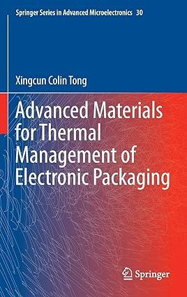 advanced materials for thermal management of electronic packaging 1st edition xingcun colin tong 1441977589,