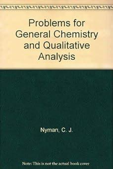 problems for general chemistry and qualitative analysis 2nd edition c. j. nyman, g. brooks king 0471651915,