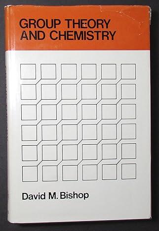 group theory and chemistry 1st edition david m bishop 0198551401, 978-0198551409
