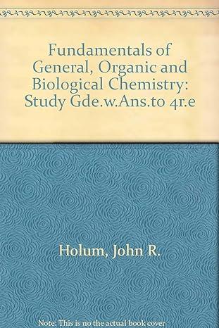 fundamentals of general organic and biological chemistry study guide and answer manual 4th edition john r.