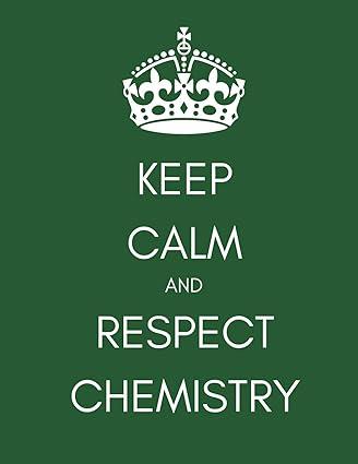keep calm and respect chemistry 1st edition student vibes 1723059536, 978-1723059537