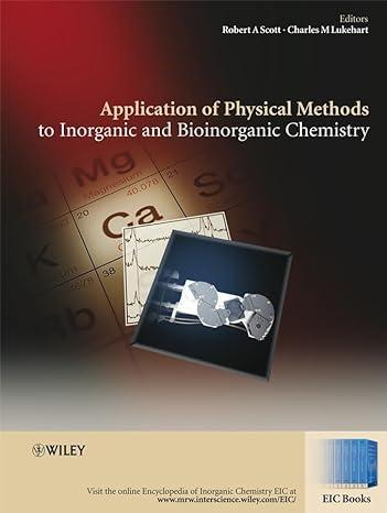 applications of physical methods to inorganic and bioinorganic chemistry 1st edition robert a. scott, charles