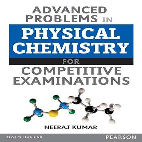advanced problems in physical chemistry for competitive examinations 1st edition neeraj kumar 9789332543737,