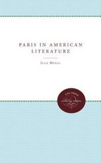 paris in american literature 1st edition meral, jean 0807818038, 9780807818039