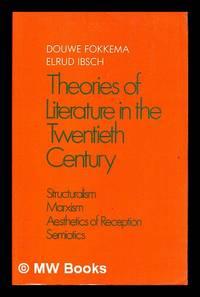 theories of literature in the twentieth century structuralism marxism aesthetics of reception semiotics 1st