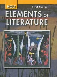 elements of literature 1st course grade 7 1st edition holt 0030424127, 9780030424120