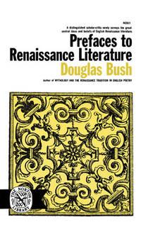 prefaces to renaissance literature 1st edition douglas bush 0393002616, 9780393002614