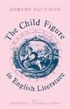 the child figure in english literature 1st edition pattison, robert 0820304093, 9780820304090