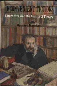 inconvenient fictions literature and the limits of theory 1st edition bernard harrison 0300050577,