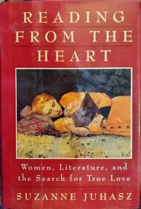 reading from the heart women literature and the search for true love 1st edition juhasz, suzanne 0670844012,
