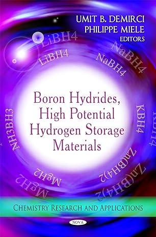 boron hydrides high potential hydrogen storage materials chemistry research and application 1st edition umit