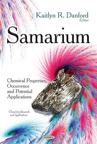 samarium chemical properties occurrence and potential applications chemistry research and applications 1st