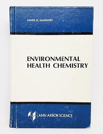 environmental health chemistry the chemistry of environmental agents as potential human hazards 1st edition