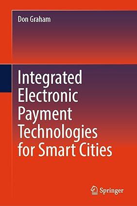 integrated electronic payment technologies for smart cities 1st edition don graham 3031382218, 978-3031382215