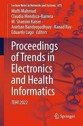 proceedings of trends in electronics and health informatics tehi 2022 1st edition mufti mahmud, claudia