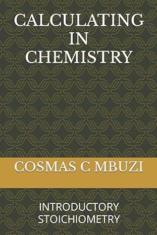 calculating in chemistry introductory stoichiometry 1st edition cosmas c mbuzi b0bftwg4qb, 979-8352316160