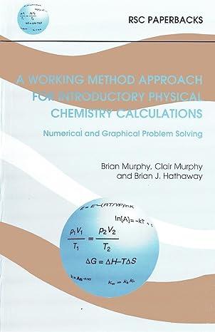 a working method approach for introductory physical chemistry calculations 1st edition brian j hathaway,
