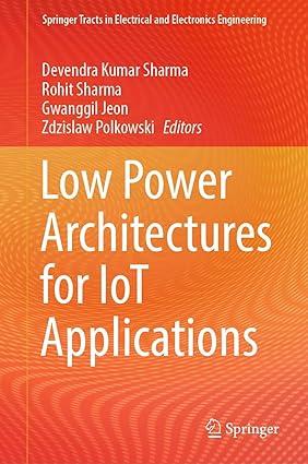 low power architectures for iot applications 1st edition devendra kumar sharma, rohit sharma, gwanggil jeon