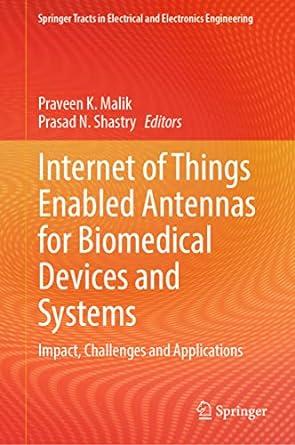 internet of things enabled antennas for biomedical devices and systems impact challenges and applications 1st