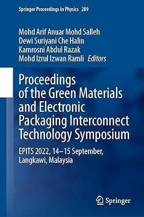 proceedings of the green materials and electronic packaging interconnect technology symposium 1st edition